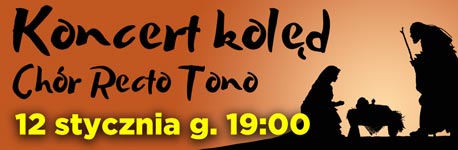 Koncer Kolęd - Recto Tono - 12 stycznia 19:00